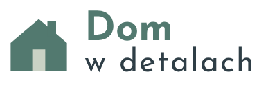 Dom w detalach